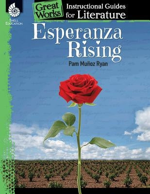 Esperanza Rising: An Instructional Guide for Literature: An Instructional Guide for Literature by Kemp, Kristin