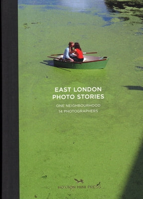 East London Photo Stories: One Neighbourhood, 14 Photographers by Hamilton, Rachel Segal