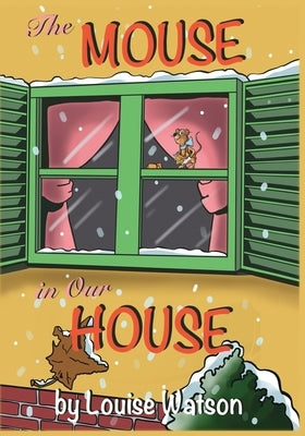 The Mouse In Our House by Watson, Louise