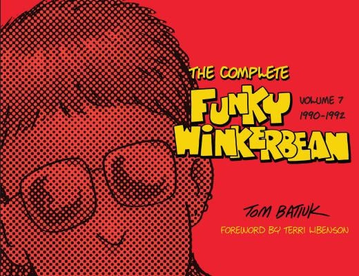 The Complete Funky Winkerbean, Volume 7, 1990-1992 by Batiuk, Tom