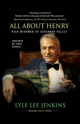 All About Henry: Rich Widower of Savannah Valley by Jenkins, Lyle Lee