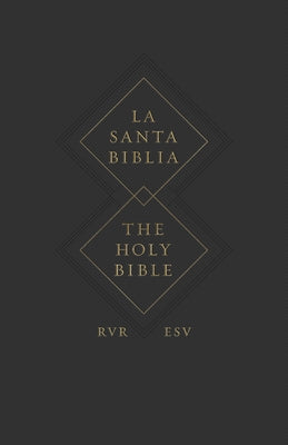 ESV Spanish/English Parallel Bible (La Santa Biblia Rvr / The Holy Bible Esv, Paperback) by 