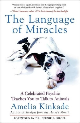 The Language of Miracles: A Celebrated Psychic Teaches You to Talk to Animals by Kinkade, Amelia