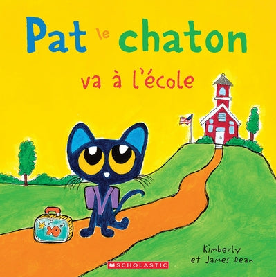 Pat Le Chaton Va À l'École by Dean, James
