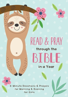Read and Pray Through the Bible in a Year (Girl): 3-Minute Devotions & Prayers for Morning and Evening for Girls by Fischer, Jean