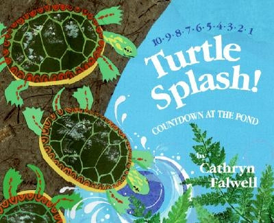 Turtle Splash!: Countdown at the Pond by Falwell, Cathryn