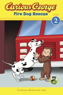 Curious George Fire Dog Rescue by Rey, H. A.