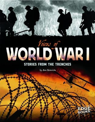 Voices of World War I: Stories from the Trenches by Heinrichs, Ann