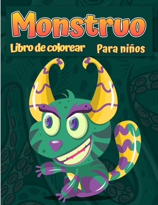 Libro para colorear monstruos para niños: Un libro de actividades divertido Libro de colorante fresco, divertido y quirky para niños de todas las edad by Haynes, Austin