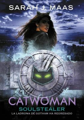 Catwoman: Soulstealer (Spanish Edition) by Maas, Sarah J.