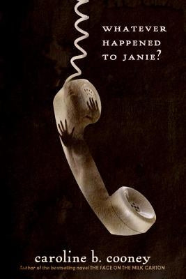 Whatever Happened to Janie? by Cooney, Caroline B.