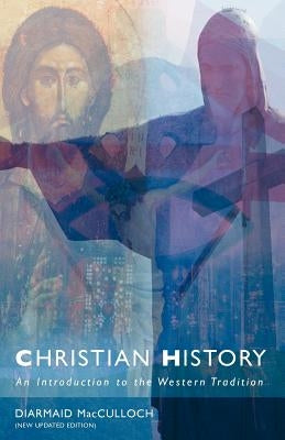 Christian History: An Introduction by McCulloch, Diarmaid