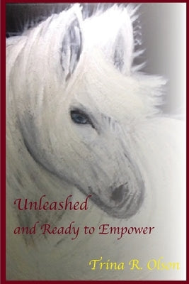 Unleashed and Ready to Empower by Olson, Trina