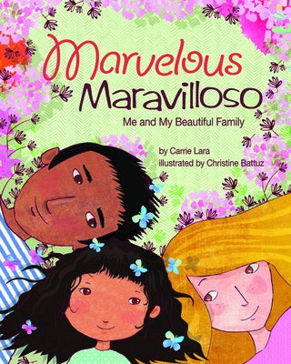 Marvelous Maravilloso: Me and My Beautiful Family by Lara, Carrie