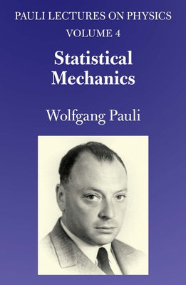 Statistical Mechanics: Volume 4 of Pauli Lectures on Physicsvolume 4 by Pauli, Wolfgang