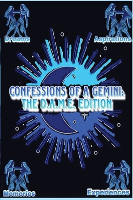 Confessions of a Gemini: The D.A.M.E Edition by Sterling, Katrice