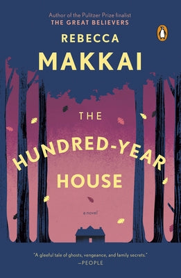 The Hundred-Year House by Makkai, Rebecca