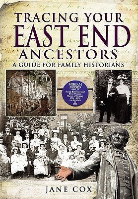 Tracing Your East End Ancestors by Cox, Jane