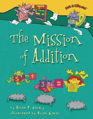 The Mission of Addition by Cleary, Brian P.