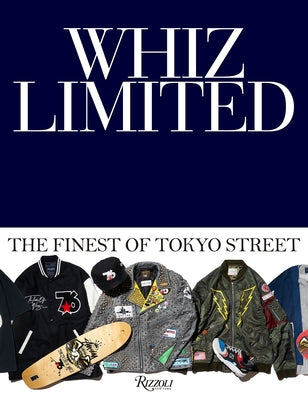 Whiz Limited: The Finest of Tokyo Street by Whiz Limited