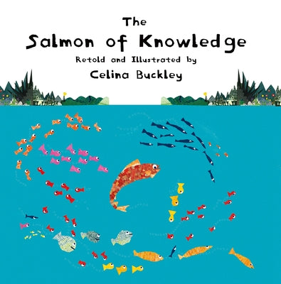 The Salmon of Knowledge by Buckley, Celina
