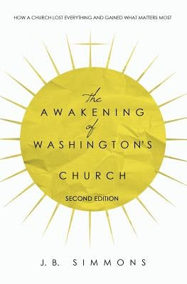 The Awakening of Washington's Church (Second Edition) by Simmons, J. B.