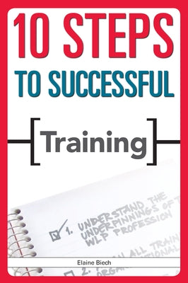 10 Steps to Successful Training by Biech, Elaine