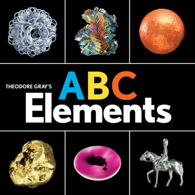 Theodore Gray's ABC Elements by Gray, Theodore