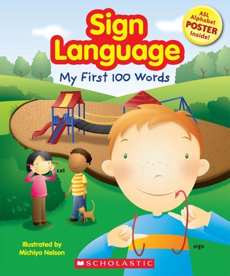 Sign Language: My First 100 Words [With Poster] by Scholastic