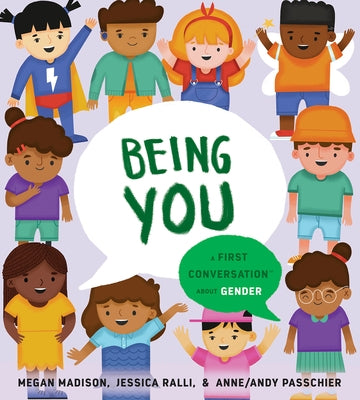 Being You: A First Conversation about Gender by Madison, Megan