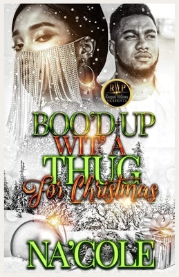 Boo'd Up Wit' a Thug for Christmas by , Na'cole