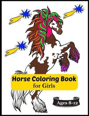 Horse Coloring Book for Girls Ages 8-12: Relaxing Coloring Pages for Girls Who Love Horses by Starshine
