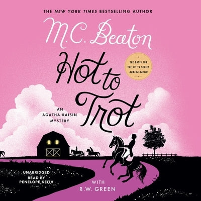 Hot to Trot: An Agatha Raisin Mystery by Beaton, M. C.