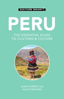 Peru - Culture Smart!: The Essential Guide to Customs & Culture by Culture Smart!