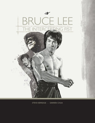 Bruce Lee: The Intercepting Fist by Kerridge, Steve