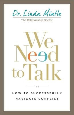 We Need to Talk: How to Successfully Navigate Conflict by Mintle