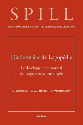 Dictionnaire de Logopedie. Le Developpement Normal Du Langage Et Sa Pathologie by Campolini, C.