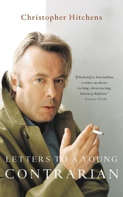 Letters to a Young Contrarian by Hitchens, Christopher