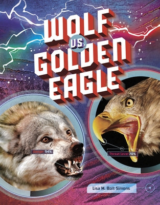 Wolf vs. Golden Eagle by Simons, Lisa M. Bolt