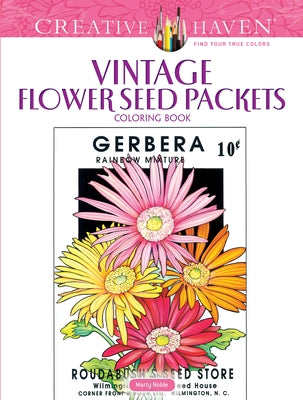 Creative Haven Vintage Flower Seed Packets Coloring Book by Noble, Marty