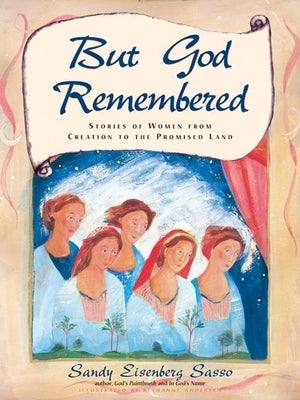 But God Remembered: Stories of Women from Creation to the Promised Land by Sasso, Sandy Eisenberg