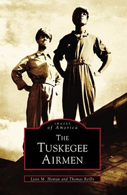 The Tuskegee Airmen by Homan, Lynn M.