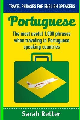 Portuguese: Travel Phrases for English Speakers: The most useful 1.000 phrases when traveling in Portuguese speaking countries. by Retter, Sarah