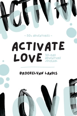 Activate Love by Landis, Brooke L.