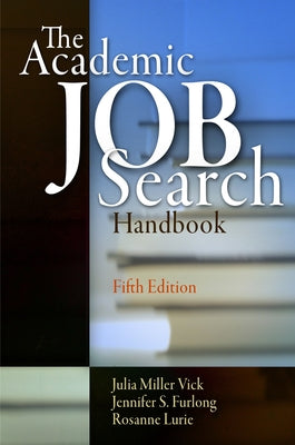 The Academic Job Search Handbook by Vick, Julia Miller