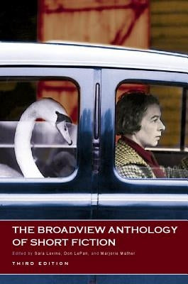 The Broadview Anthology of Short Fiction - Third Edition by Levine, Sara