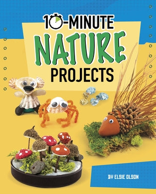 10-Minute Nature Projects by Makuc, Lucy