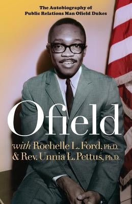 Ofield: The Autobiography of Public Relations Man Ofield Dukes by Dukes, Ofield