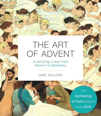 The Art of Advent: A Painting a Day from Advent to Epiphany by Williams, Jane