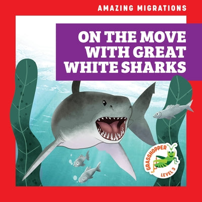 On the Move with Great White Sharks by Donnelly, Rebecca